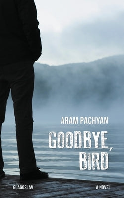 Goodbye, Bird by Pachyan, Aram