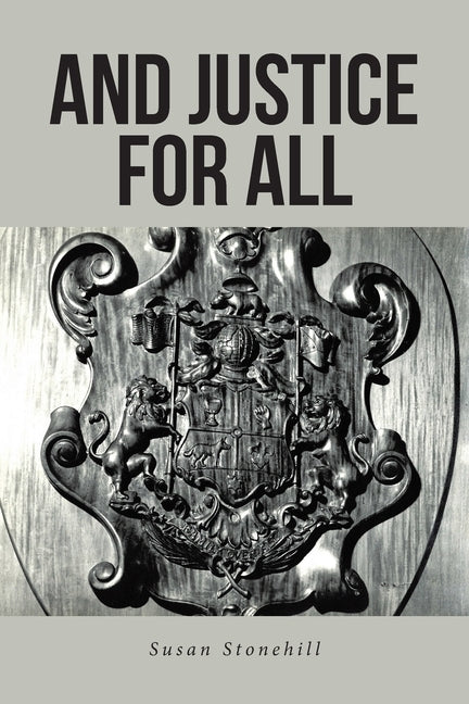 And Justice For All by Stonehill, Susan