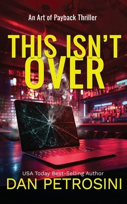 This Isn't Over by Petrosini, Dan