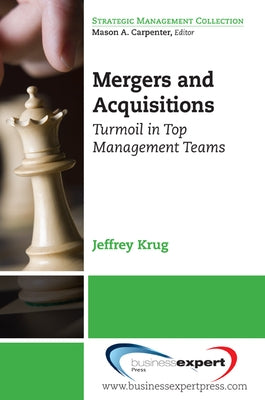 Mergers and Acquisitions: Turmoil in Top Management Teams by Krug, Jeffrey