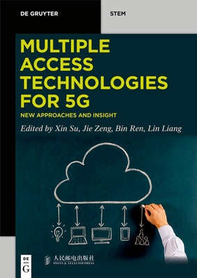 Multiple Access Technologies for 5g: New Approaches and Insight by Zeng, Jie