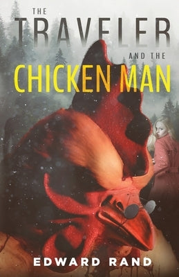 The Traveler and The Chicken Man by Rand, Edward