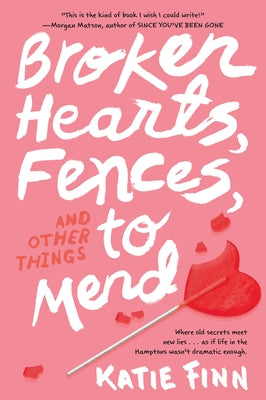 Broken Hearts, Fences and Other Things to Mend by Finn, Katie