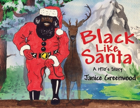 Black Like Santa: A 1970s Story by Greenwood, Janice
