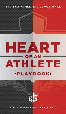 Heart of an Athlete Playbook: Daily Devotions for Peak Performance by Fellowship of Christian Athletes