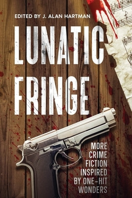 Lunatic Fringe by Hartman, J. Alan