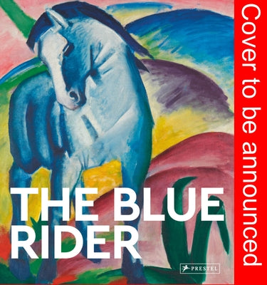 Masters of Art: The Blue Rider by Heine, Florian