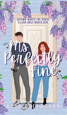 Ms Perfectly Fine: An utterly heart-warming enemies-to-lovers romantic suspense by Callaghan, Kate