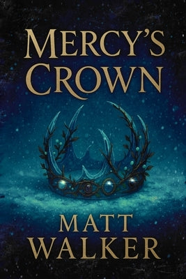 Mercy's Crown by Walker, Matt