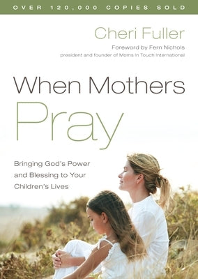 When Mothers Pray by Fuller, Cheri