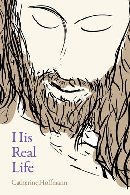 His Real Life by Hoffmann, Catherine
