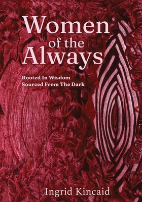 Women of the Always by Kincaid, Ingrid