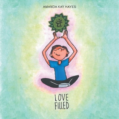 Love Filled by Hayes, Amanda Kay