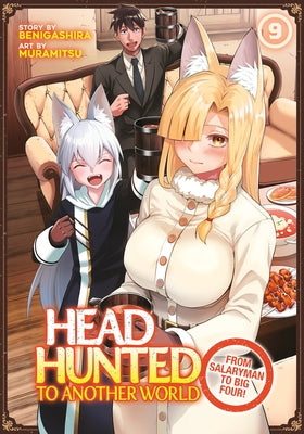 Headhunted to Another World: From Salaryman to Big Four! Vol. 9 by Benigashira