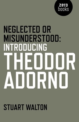 Neglected or Misunderstood by Walton, Stuart