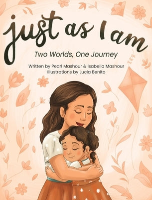 Just as I am: Two Worlds, One Journey by Mashour, Pearl M.