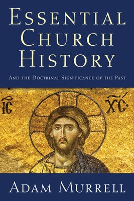 Essential Church History by Murrell, Adam