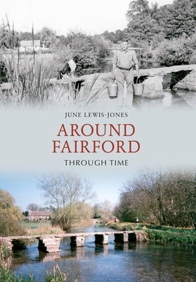 Around Fairford Through Time by Lewis-Jones, June