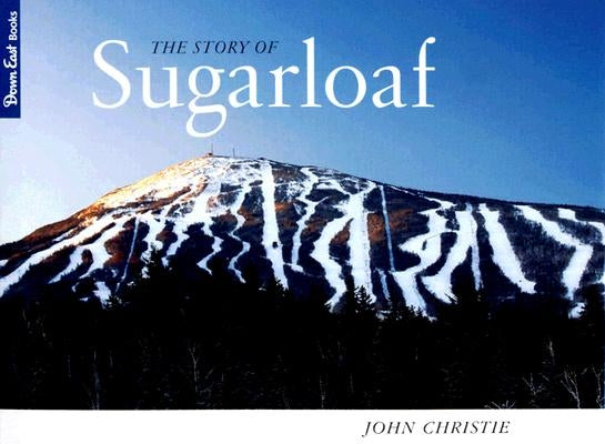 The Story of Sugarloaf by Christie, John