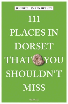 111 Places in Dorset That You Shouldn't Miss by Bell, Jeni