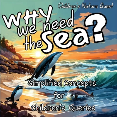 Why we need the Sea?: A Great Gift in children's picture books of Facts of the Sea by M Borhan