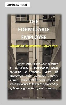 The Formidable Employee by Arcuri, Dominic J.