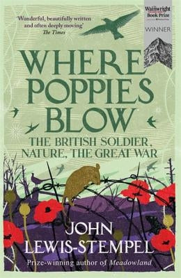 Where Poppies Blow by Lewis-Stempel, John