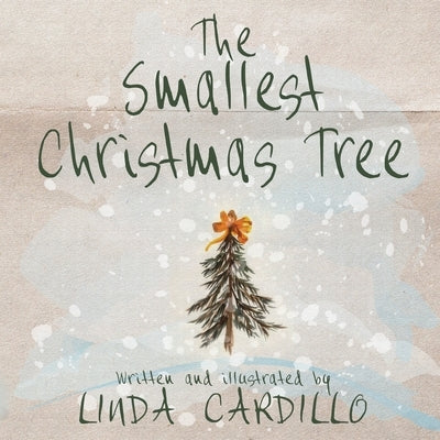 The Smallest Christmas Tree by Cardillo, Linda