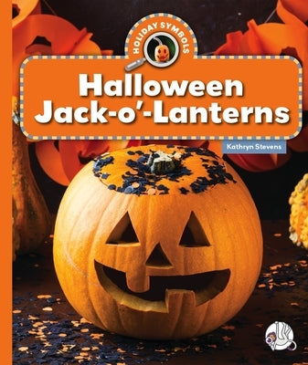 Halloween Jack-O'-Lanterns by Stevens, Kathryn
