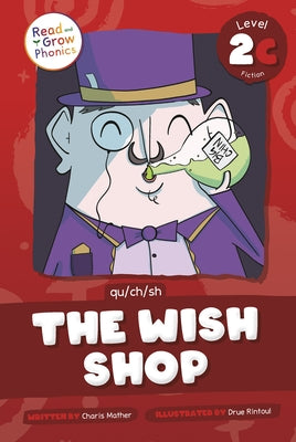 The Wish Shop: Level 2c (Qu/Ch/Sh) by Mather, Charis