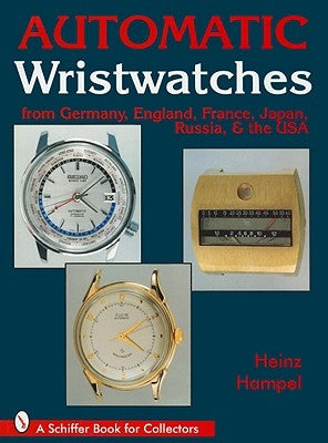 Automatic Wristwatches from Germany, England, France, Japan, Russia and the USA by Hampel, Heinz