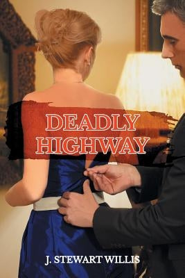 Deadly Highway by Willis, J. Stewart