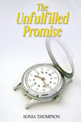 The Unfulfilled Promise by Thompson, Sonia