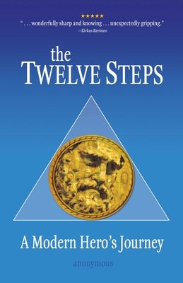 The Twelve Steps: A Modern Hero's Journey by Anonymous