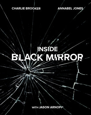 Inside Black Mirror by Brooker, Charlie