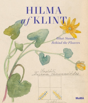 Hilma AF Klint: What Stands Behind the Flowers by Af Klint, Hilma