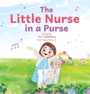 The Little Nurse in a Purse by Cederberg, Jaci