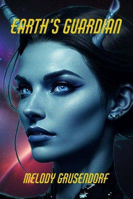 Earth's Guardian by Grusendorf, Melody