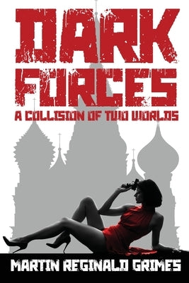 Dark Forces: A Collision of Two Worlds by Grimes, Martin