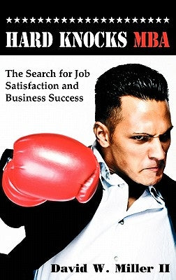 Hard Knocks MBA by Miller, David W., II
