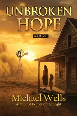 Unbroken Hope by Wells, Michael