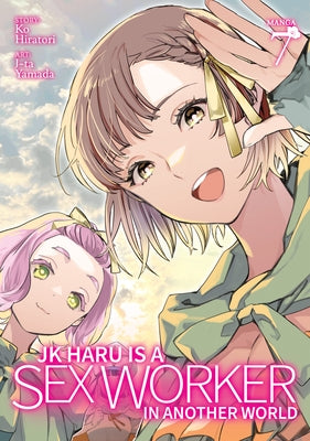Jk Haru Is a Sex Worker in Another World (Manga) Vol. 7 by Hiratori, Ko
