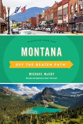 Montana Off the Beaten Path(r): Discover Your Fun by McCoy, Michael