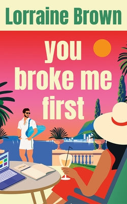 You Broke Me First by Brown, Lorraine