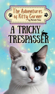 A Tricky Trespasser: The Adventures of Kitty Corner Book 2 by Knox, Natalie
