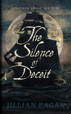 The Silence of Deceit by Eagan, Jillian