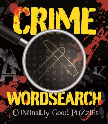 Crime Wordsearch: Over 100 Criminally Good Puzzles by Saunders, Eric