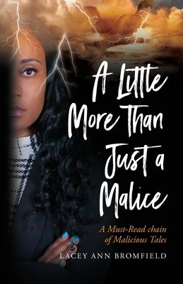 A Little More Than Just a Malice: A Must-Read Chain of Malicious Tales by Bromfield, Lacey Ann