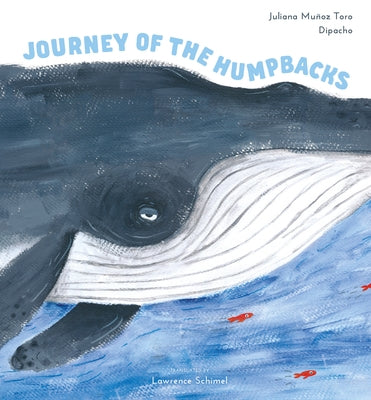 Journey of the Humpbacks by Toro, Juliana MuÃ±oz