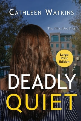 Deadly Quiet: The Eliza Fox Files by Watkins, Cathleen